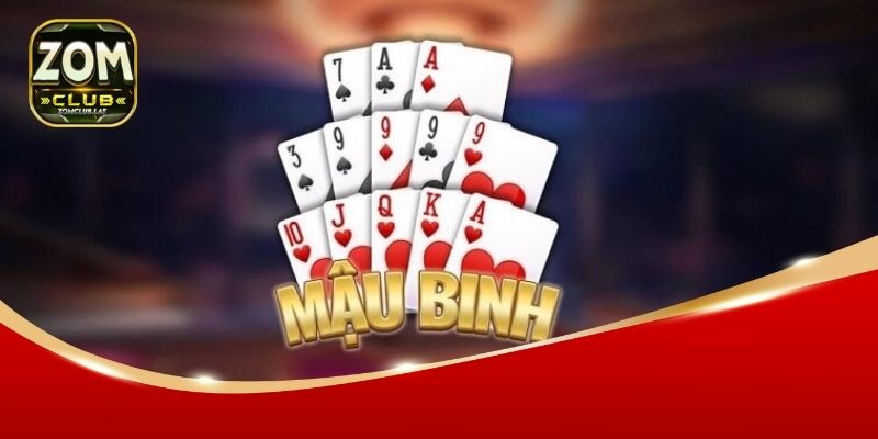 Mậu Binh Đổi Thưởng ZOMCLUB – Sân Chơi Đánh Bài Ăn Tiền 2 Luật chơi cơ bản mậu binh đổi thưởng ZOMCLUB