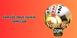 Sâm Lốc Trực Tuyến ZOMCLUB – Game Đánh Bài Đầy Kịch Tính