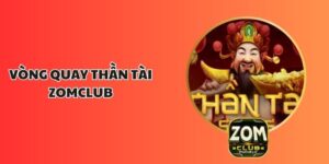 Vòng Quay Thần Tài ZOMCLUB – Cơ Hội Rinh Thưởng Hấp Dẫn